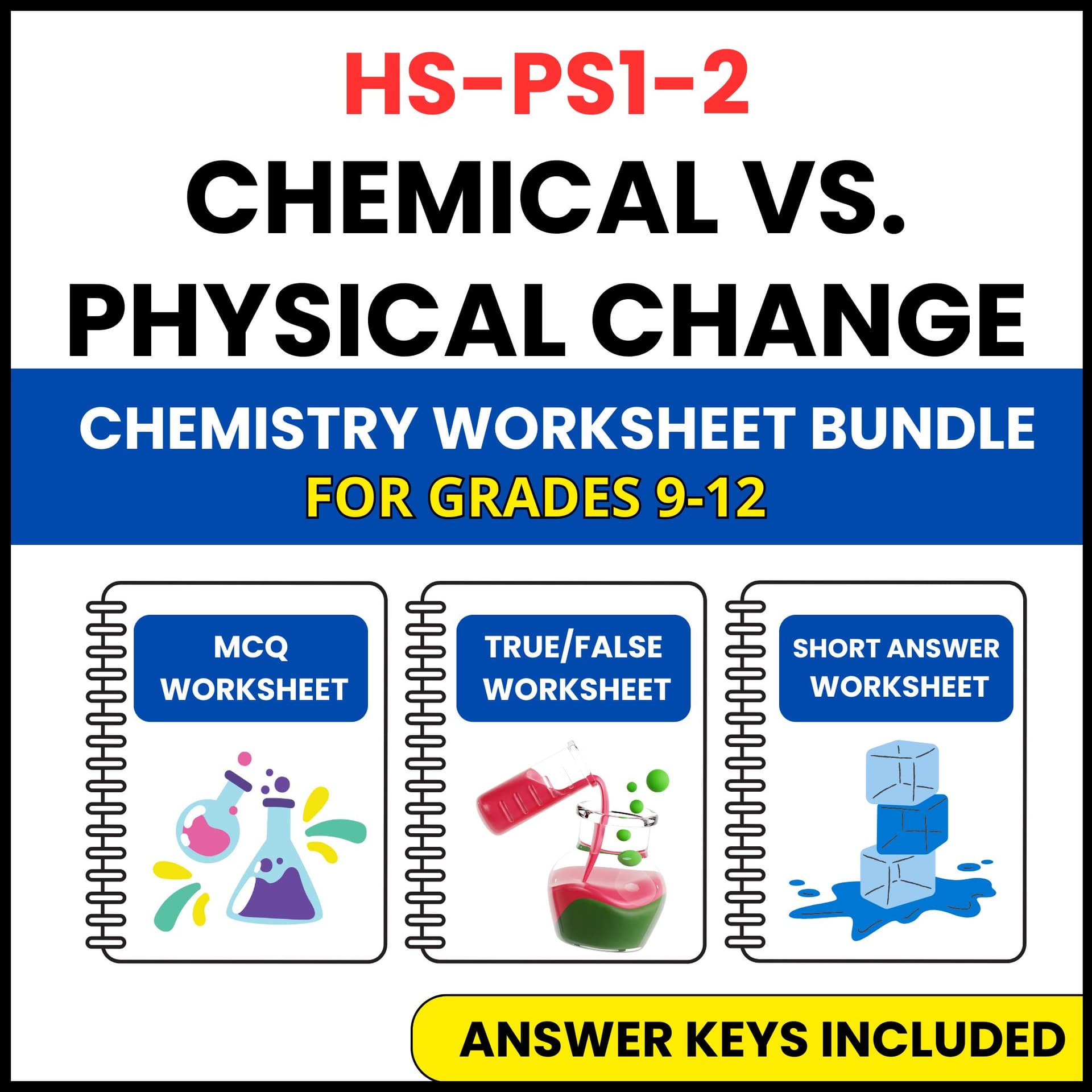 HS NGSS Chemistry | Chemical and Physical Change | 3 Worksheets | Grade 9-12 HS NGSS Chemistry | Chemical and Physical Change | 3 Worksheets | Grade 9-12 — printable worksheet preview