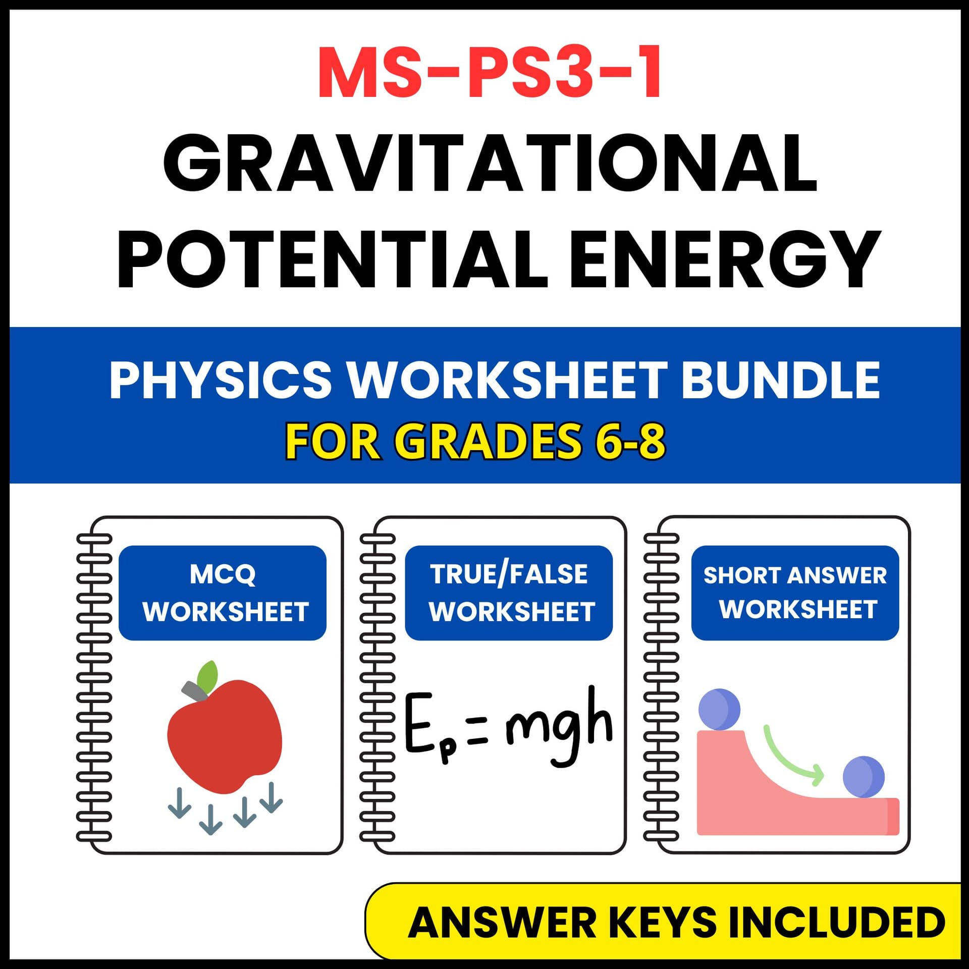 MS NGSS Physics | Gravitational Potential Energy | 3 Worksheets | Grade 6-8