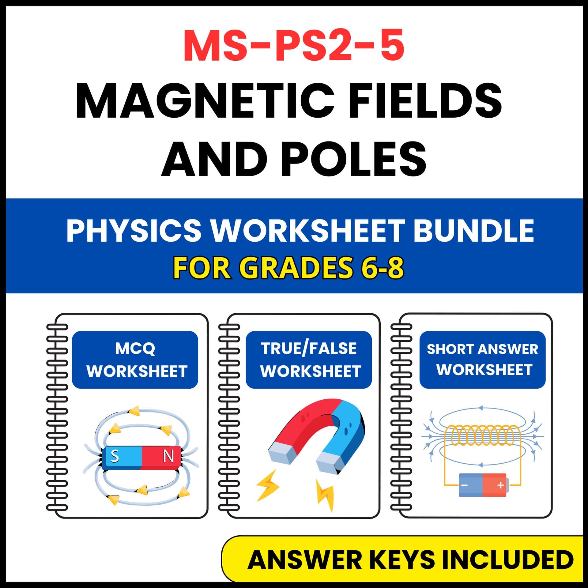 MS NGSS Physics | Magnetic Fields and Poles | 3 Worksheets | Grade 6-8 MS NGSS Physics | Magnetic Fields and Poles | 3 Worksheets | Grade 6-8 — printable worksheet preview