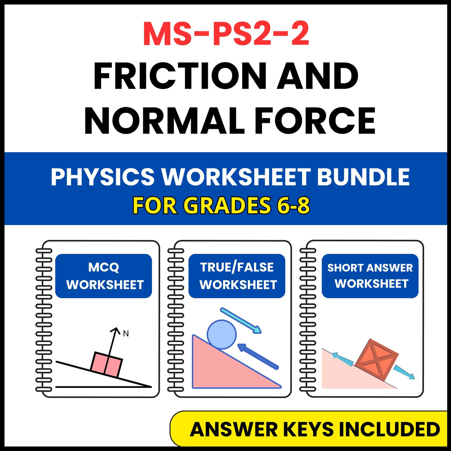 MS NGSS Physics | Friction and Normal Force | 3 Worksheets | Grade 6-8 MS NGSS Physics | Friction and Normal Force | 3 Worksheets | Grade 6-8 — printable worksheet preview