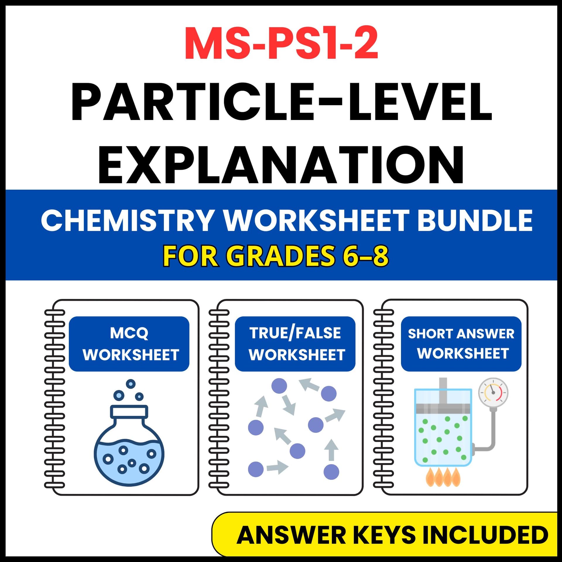 MS NGSS Chemistry | Particle Level Explanation | 3 Worksheets | Grade 6-8 MS NGSS Chemistry | Particle Level Explanation | 3 Worksheets | Grade 6-8 — printable worksheet preview