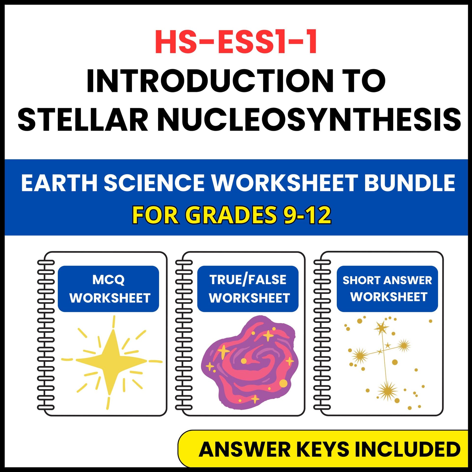 HS NGSS Earth Science | Stellar Nucleosynthesis | 3 Worksheets | Grade 9-12 HS NGSS Earth Science | Stellar Nucleosynthesis | 3 Worksheets | Grade 9-12 — printable worksheet preview