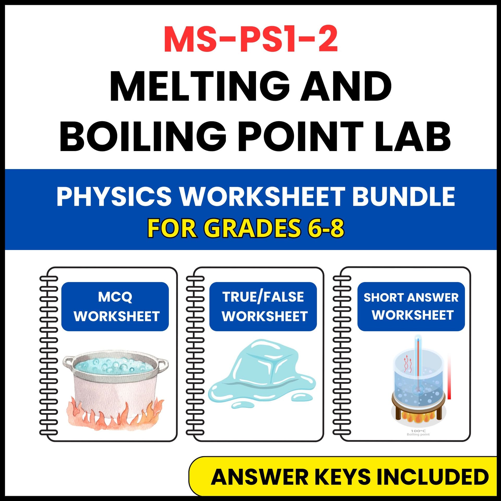 MS NGSS Physics | Melting and Boiling Point Lab | 3 Worksheets | Grade 6-8 MS NGSS Physics | Melting and Boiling Point Lab | 3 Worksheets | Grade 6-8 — printable worksheet preview