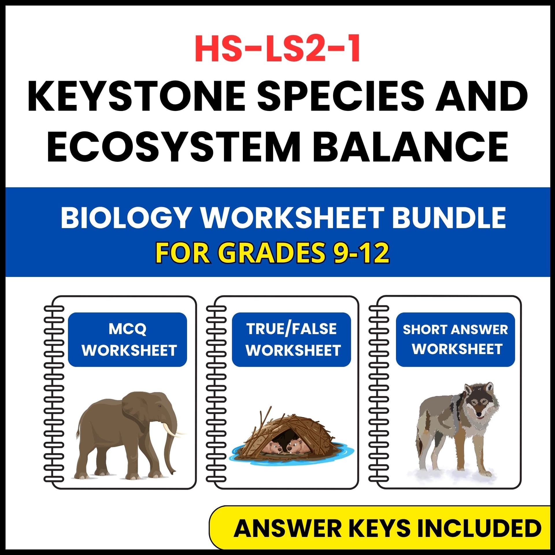 HS NGSS Biology | Keystone Species and Ecosystem | 3 Worksheets | Grade 9-12