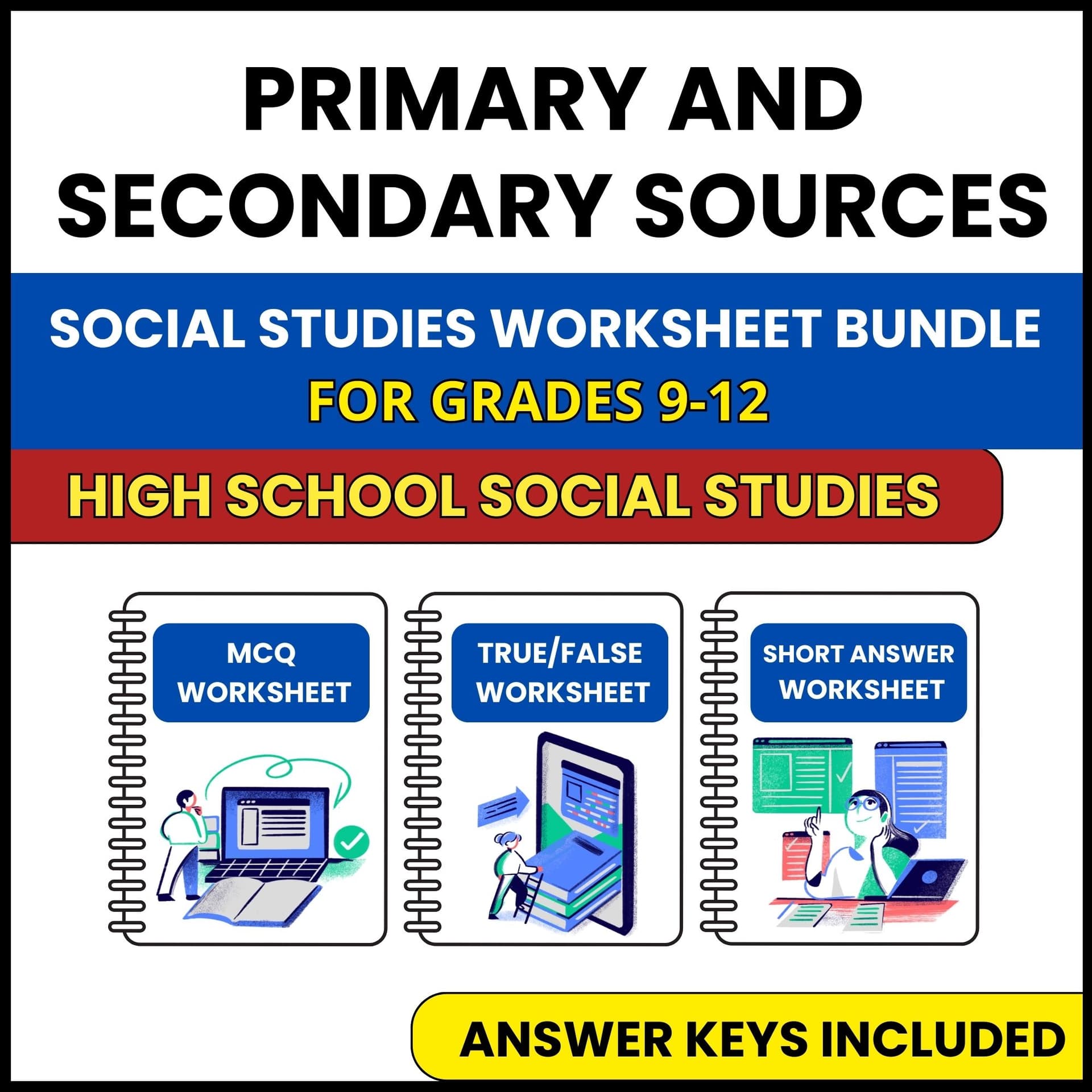HS Social Studies | Primary and Secondary Sources | 3 Worksheets | Grade 9-12